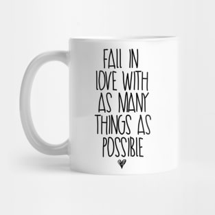 Fall In Love With As Many Things As Possible Mug